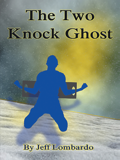 Title details for The Two-Knock Ghost by Jeff Lombardo - Available